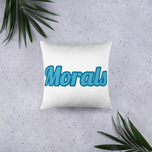 Load image into Gallery viewer, Morals- Pillow