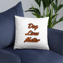 Load image into Gallery viewer, Dog Lives Matter-Pillow