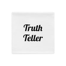 Load image into Gallery viewer, Truth Teller-Pillow Case