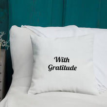 Load image into Gallery viewer, With Gratitude-Premium Pillow