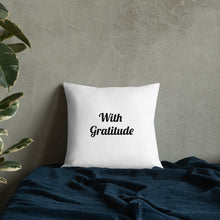 Load image into Gallery viewer, With Gratitude-Premium Pillow