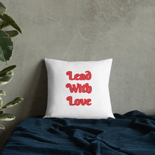 Load image into Gallery viewer, Lead With Love-Premium Pillow