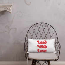 Load image into Gallery viewer, Lead With Love-Premium Pillow