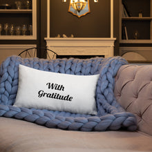 Load image into Gallery viewer, With Gratitude-Premium Pillow