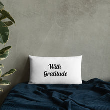 Load image into Gallery viewer, With Gratitude-Premium Pillow