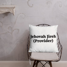 Load image into Gallery viewer, Jehovah Jireh (Provider)-Premium Pillow