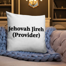 Load image into Gallery viewer, Jehovah Jireh (Provider)-Premium Pillow
