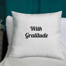 Load image into Gallery viewer, With Gratitude-Premium Pillow