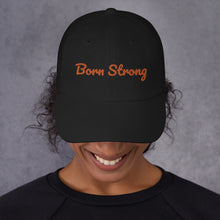 Load image into Gallery viewer, Born Strong-Dad hat