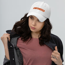 Load image into Gallery viewer, Empowered-Dad hat
