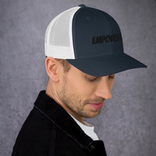 Load image into Gallery viewer, Empowered-Trucker Cap