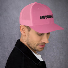 Load image into Gallery viewer, Empowered-Trucker Cap