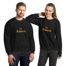 Load image into Gallery viewer, Say Amen-Unisex Sweatshirt