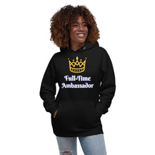 Load image into Gallery viewer, Full-Time Ambassador-Unisex Hoodie