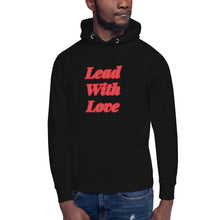 Load image into Gallery viewer, Lead With Love-Unisex Hoodie