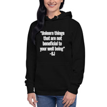 Load image into Gallery viewer, "Unlearn things that are not beneficial to your well being"-SJ-Unisex Hoodie
