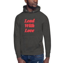 Load image into Gallery viewer, Lead With Love-Unisex Hoodie
