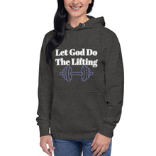 Load image into Gallery viewer, Let God Do The Lifting-Unisex Hoodie