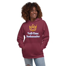 Load image into Gallery viewer, Full-Time Ambassador-Unisex Hoodie