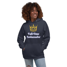 Load image into Gallery viewer, Full-Time Ambassador-Unisex Hoodie