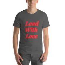 Load image into Gallery viewer, Lead With Love-Short-Sleeve Unisex T-Shirt