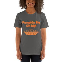 Load image into Gallery viewer, Pumpkin Pie, Oh My! -Short-Sleeve Unisex T-Shirt