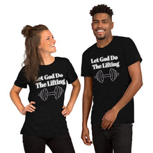 Load image into Gallery viewer, Let God Do The Lifting-Short-Sleeve Unisex T-Shirt