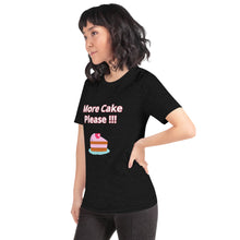 Load image into Gallery viewer, More Cake Please !!!-Short-Sleeve Unisex T-Shirt