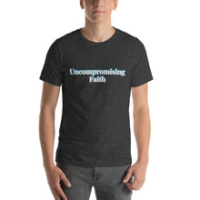 Load image into Gallery viewer, Uncompromising Faith-Short-Sleeve Unisex T-Shirt