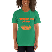 Load image into Gallery viewer, Pumpkin Pie, Oh My! -Short-Sleeve Unisex T-Shirt