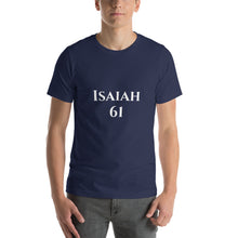 Load image into Gallery viewer, Isaiah 61-Short-Sleeve Unisex T-Shirt