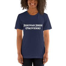 Load image into Gallery viewer, Jehovah Jireh (Provider) -Short-Sleeve Unisex T-Shirt