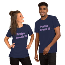Load image into Gallery viewer, Praise Break !!!-Short-Sleeve Unisex T-Shirt