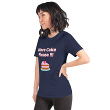 Load image into Gallery viewer, More Cake Please !!!-Short-Sleeve Unisex T-Shirt