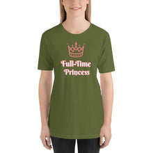 Load image into Gallery viewer, Full-Time Princess-Short-Sleeve Unisex T-Shirt