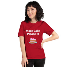 Load image into Gallery viewer, More Cake Please !!!-Short-Sleeve Unisex T-Shirt
