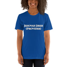 Load image into Gallery viewer, Jehovah Jireh (Provider) -Short-Sleeve Unisex T-Shirt