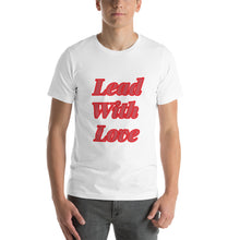 Load image into Gallery viewer, Lead With Love-Short-Sleeve Unisex T-Shirt