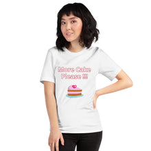Load image into Gallery viewer, More Cake Please !!!-Short-Sleeve Unisex T-Shirt