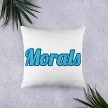 Load image into Gallery viewer, Morals- Pillow
