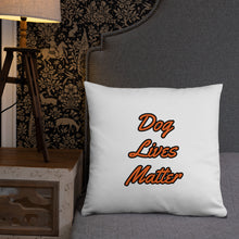 Load image into Gallery viewer, Dog Lives Matter-Pillow
