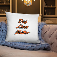 Load image into Gallery viewer, Dog Lives Matter-Pillow
