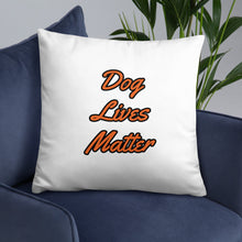 Load image into Gallery viewer, Dog Lives Matter-Pillow
