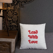 Load image into Gallery viewer, Lead With Love-Premium Pillow
