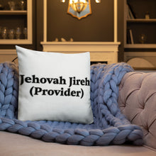 Load image into Gallery viewer, Jehovah Jireh (Provider)-Premium Pillow
