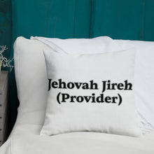 Load image into Gallery viewer, Jehovah Jireh (Provider)-Premium Pillow
