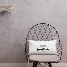 Load image into Gallery viewer, With Gratitude-Premium Pillow
