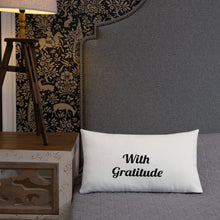 Load image into Gallery viewer, With Gratitude-Premium Pillow
