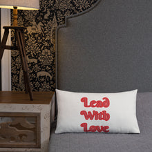 Load image into Gallery viewer, Lead With Love-Premium Pillow
