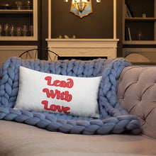 Load image into Gallery viewer, Lead With Love-Premium Pillow
